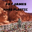 Fat James - Mars Plastic (Original Mix)