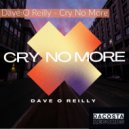 Dave O Reilly - Cry For You (Original Mix)