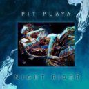 Pit Playa - Night Rider (Original Mix)