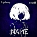 scarff, loyalway - ТВОЕ ИМЯ (Original Mix)