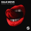 Dale Move - Make You Move