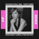 Suzanne Vega & DNA - Tom\'s Diner (Mario Eddie x Vandal Steve VIP Mix)