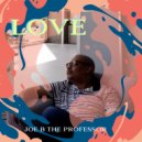 Joe B The Professor - Love