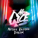 MC Ace - Never Ending Dream (Original Mix)
