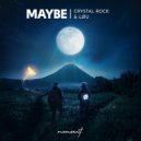 Crystal Rock & Løu - Maybe (Original Mix)
