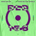 Mike Helan - Take On The World (Original Mix)