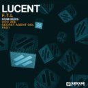 Lucent - F.T.L (Original Mix)