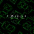 Effin & Blindin - Zero One Zero (Original Mix)