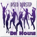 Dr. House - Disco Dubstep (Original Mix)