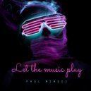 Paul Mendez - Let The Music Play