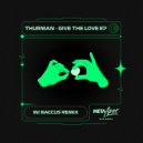 Thurman - Give The Love (Original Mix)