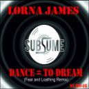 Lorna James - Dance = To Dream (Fear & Loathing Remix)