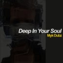 Myk Dubz - Deep In Your Soul (Original Mix)