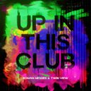 Roman Messer & Twin View - Up In This Club (Original Mix)