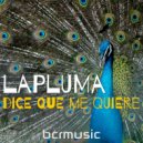 LAPLUMA - Dice Que Me Quiere