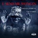 Deep Soul Syndicate, Earl W Green - U Send Me Swingin