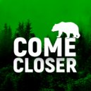 Come Closer - Open Up (Original Mix)