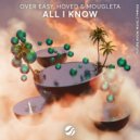 Over Easy, Hoved, Mougleta - All I Know (Extended Mix)