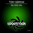 Tony S3rmani - Be With Me (Original Mix)