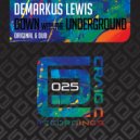 Demarkus Lewis - Down With The Underground (Dub Mix)