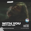 MATT HATTER (DJ) - With You