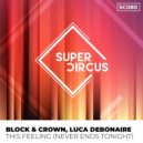 Block & Crown, Luca Debonaire - This Feeling (Never Ends Tonight)