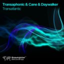 Transaphonic & Cane & Daywalker - Transatlantic (Original Mix)