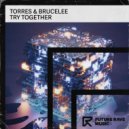 Torres & Brucelee - Try Together (Extended Mix)