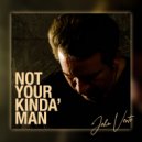 John Vento - Not Your Kinda Man ()