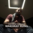 Hashim Nawaz - Wakhray Rung ()