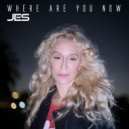 JES - Where Are You Now ()