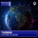Tazberg - Future is Now ()