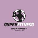 SuperFitness - It\'s My Party (Workout Mix Edit 132 bpm)