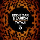 Eddie ZAR, Larion - Tataji (Original Mix)