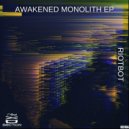 Riotbot - Awakened Monolith (Original Mix)