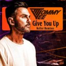 Tommy Vee - Give You Up (Keller Extended Remix)