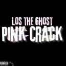 Los The Ghost - Pink Crack ()