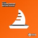 Le Bon Groove - Before House (Radio Edit)