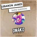 LeBaron James - Simple Questions