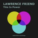 Lawrence Friend - This Is Power (Edit)