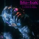 blo~bak - A Force So Mighty