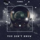 Fonnz - You Don\'t Know ()