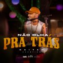 Haitam & ÉaBest - Não Olha pra Trás