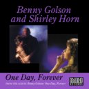 Shirley Horn & Benny Golson & Mulgrew Miller & Ron Carter & Carl Allen - One Day, Forever (feat. Ron Carter & Carl Allen) ()
