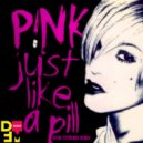 P!nk - Just like a pill