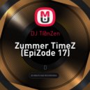 DJ T@nZen - Zummer TimeZ (EpiZode 17) ()