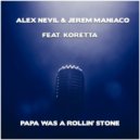 Alex Nevil & Jerem Maniaco Ft. Koretta - Papa Was A Rolling Stone (Extended Mix)