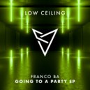 FRANCO BA - GOING TO A PARTY
