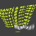 Santé, Re.You, HRRSN - Into The Sun