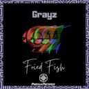 Grayz - Fried Fish (Original Mix)